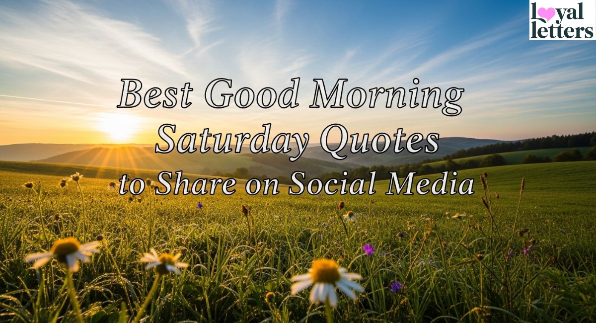 Best Good Morning Saturday Quotes to Share on Social Media