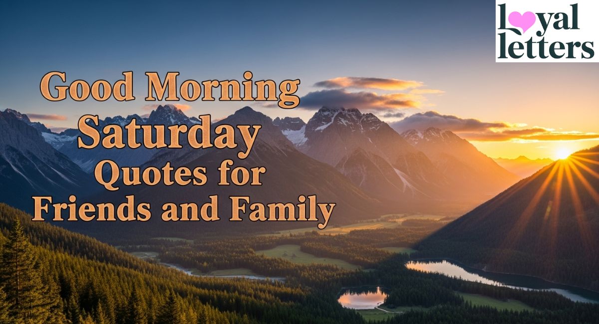 Good Morning Saturday Quotes for Friends and Family