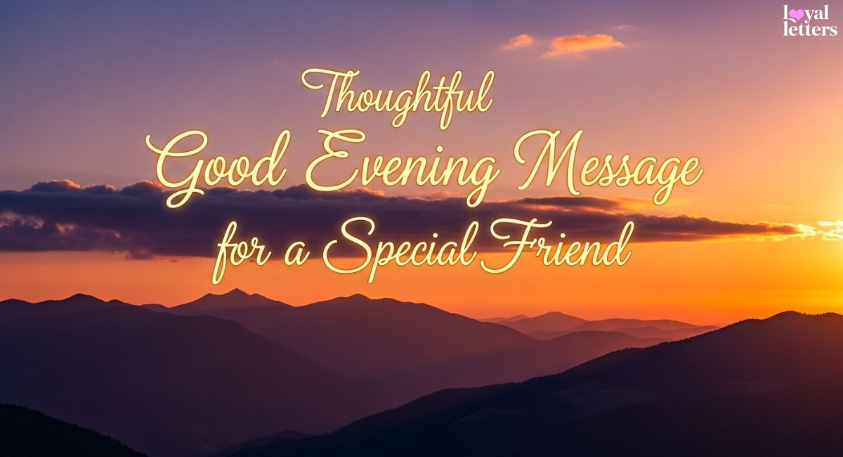 Thoughtful Good Evening Message for a Special Friend