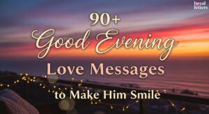 Good Evening Love Messages to Make Him Smile