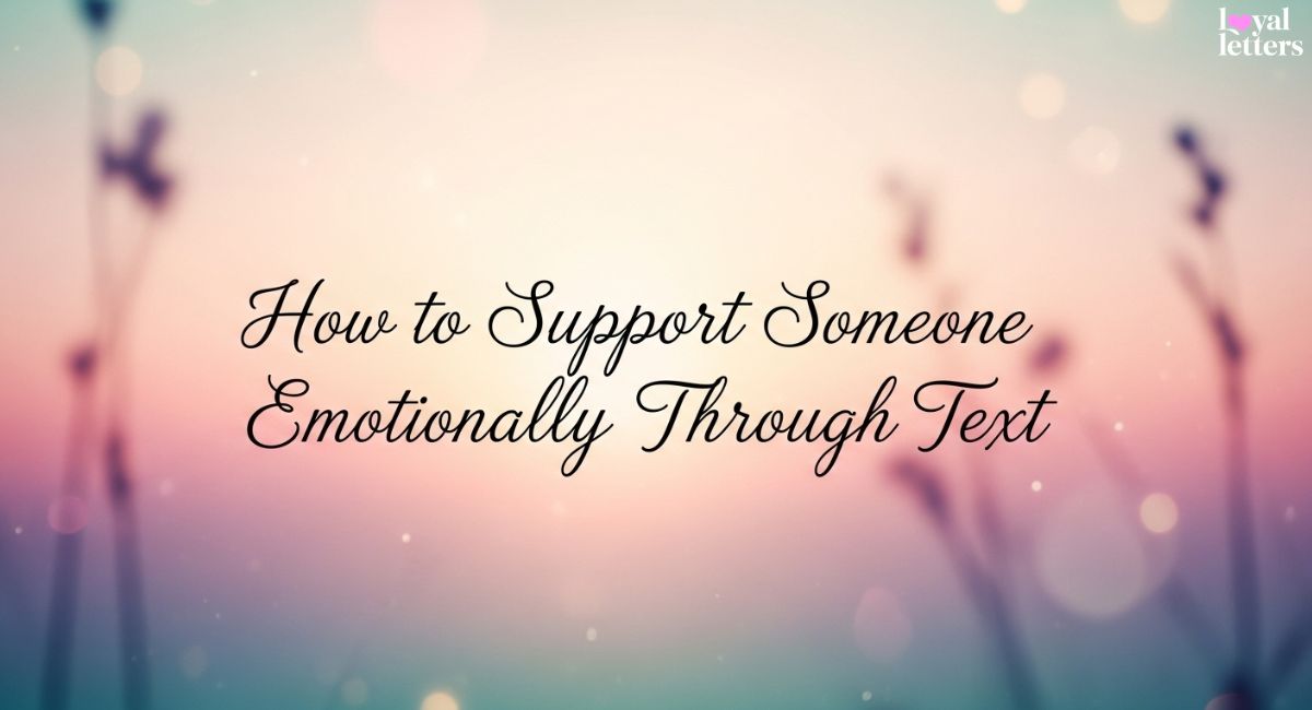 How to Support Someone Emotionally Through Text