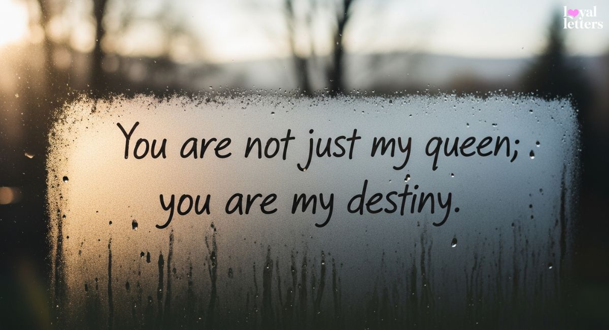 Famous and Original Romantic You Are My Queen Quotes