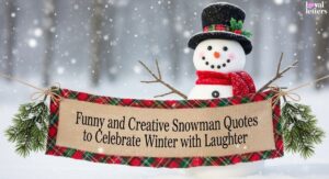 Funny and Creative Snowman Quotes